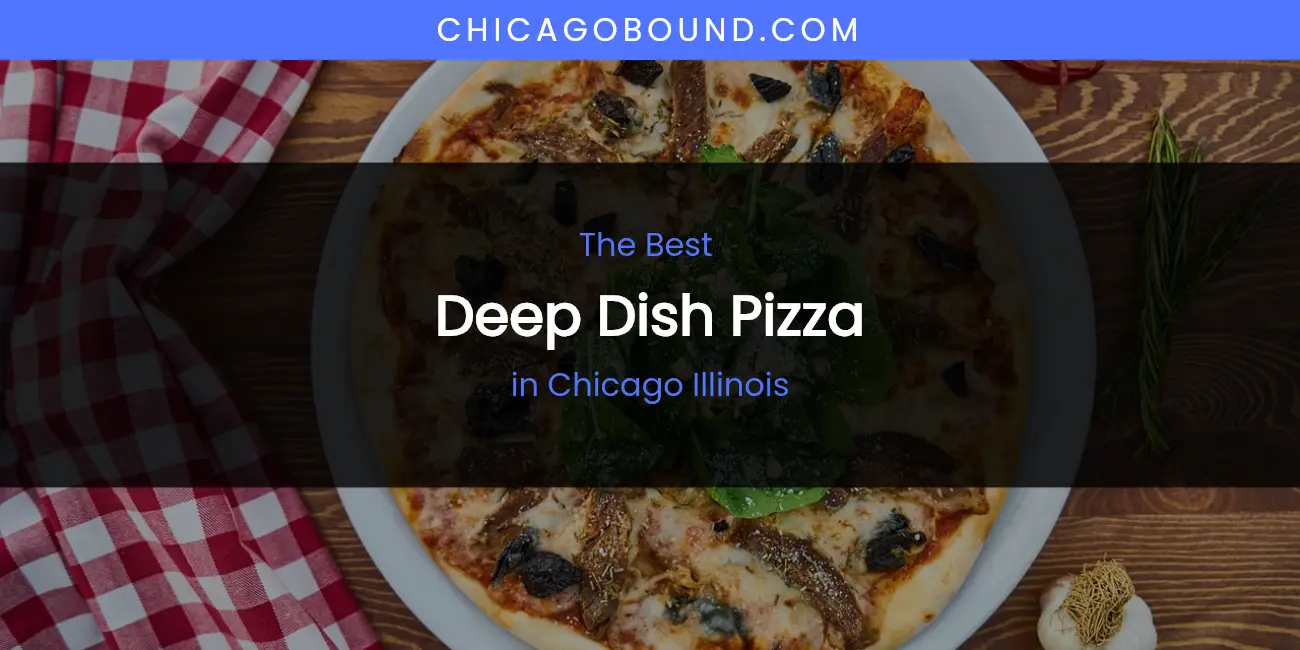 The Absolute Best Deep Dish Pizza in Chicago Illinois featured