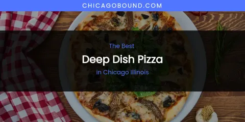 The Absolute Best Deep Dish Pizza in Chicago Illinois