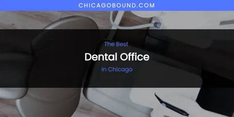 The Absolute Best Dental Office in Chicago