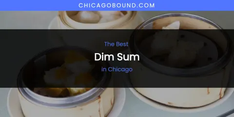 The Absolute Best Dim Sum in Chicago