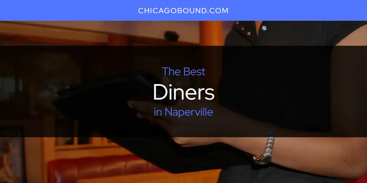 Naperville's Best Diners [Updated 2025]