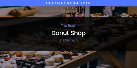 The Absolute Best Donut Shop in Chicago