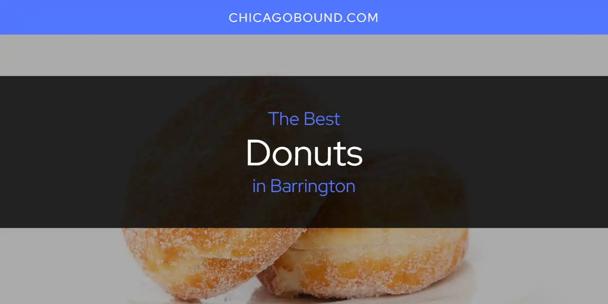 The Top-Rated Donuts in Barrington for 2026