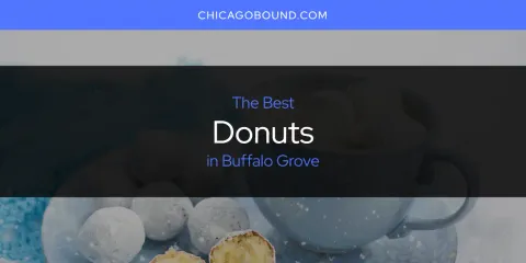 Discover the Best Donuts in Buffalo Grove