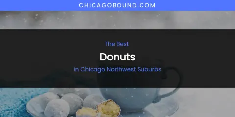 The Absolute Best Donuts in Chicago Northwest Suburbs