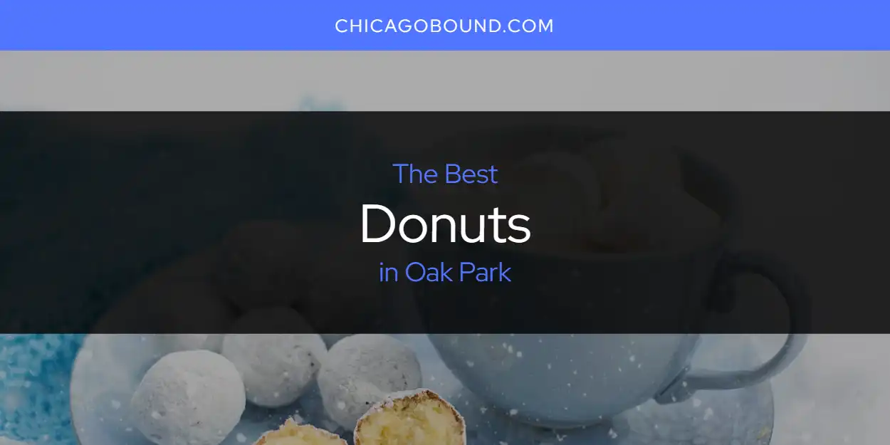 2026 Ranked: Best Donuts in Oak Park