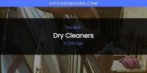 The Absolute Best Dry Cleaners in Chicago