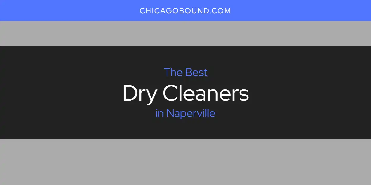 Naperville's Best Dry Cleaners [Updated 2025]