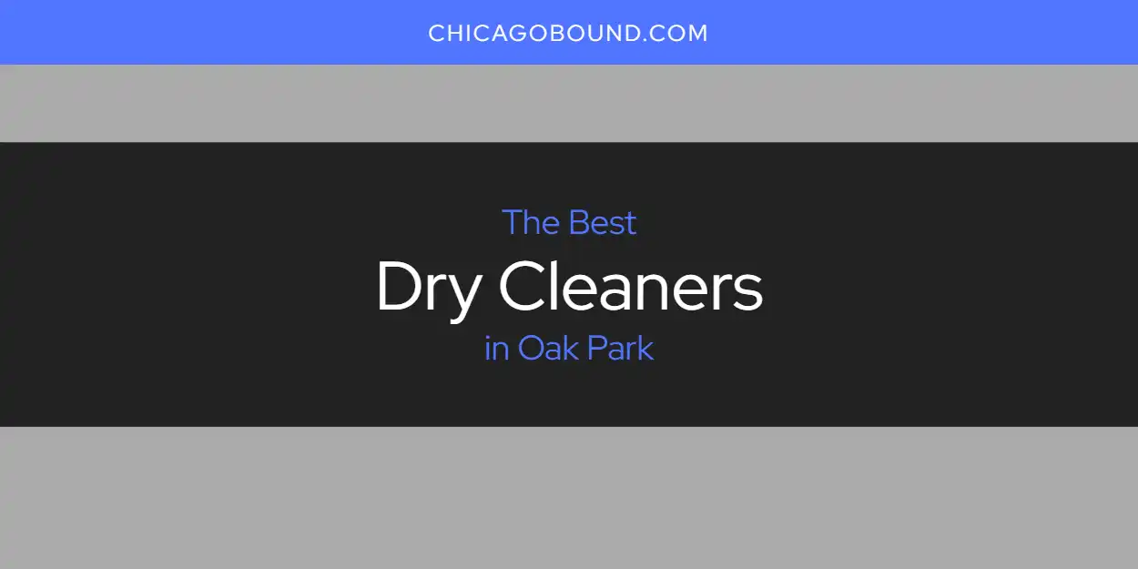 2026 Guide to Best Dry Cleaners in Oak Park