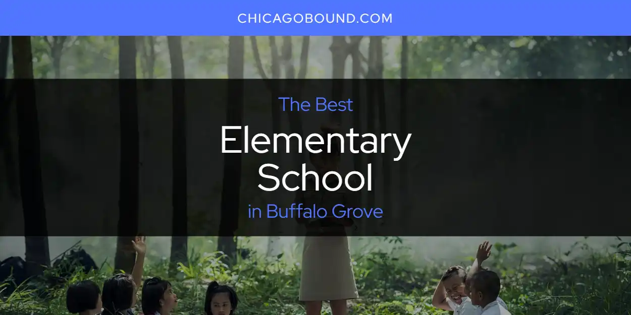 2026 Ranked: Best Elementary School in Buffalo Grove featured