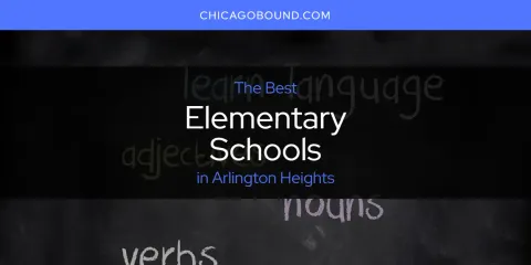 Best Elementary Schools in Arlington Heights: Ultimate Guide