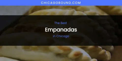 The Absolute Best Empanadas in Chicago