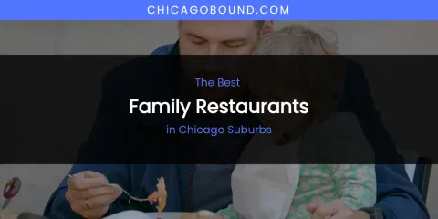 The Absolute Best Family Restaurants in Chicago Suburbs