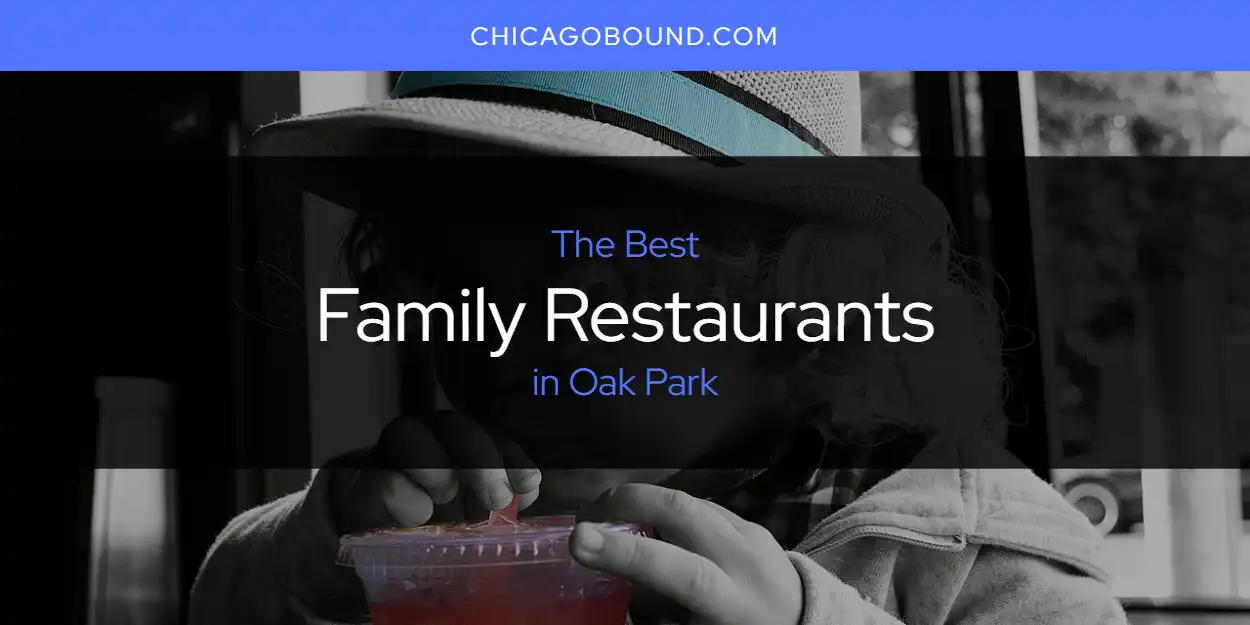 Oak Park's Best Family Restaurants [Updated 2025]