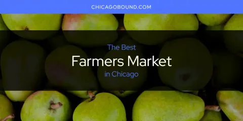 The Best Farmers Market in Chicago List