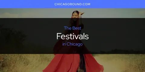 The Best Festivals in Chicago