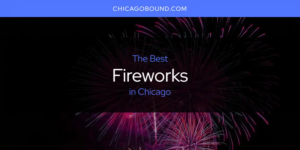 The 2026 Best Fireworks in Chicago List