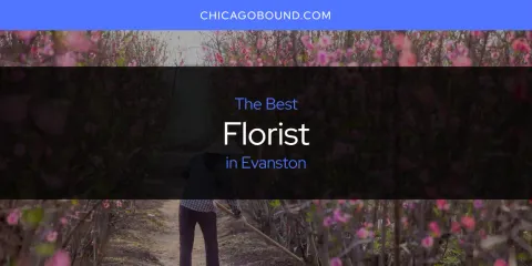 The Best Florist in Evanston