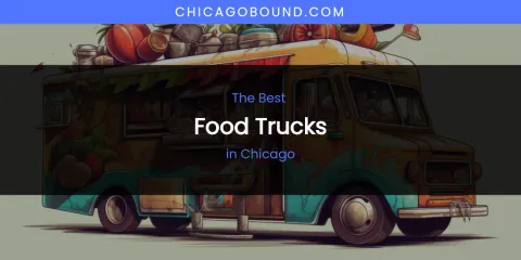 The Absolute Best Food Trucks in Chicago