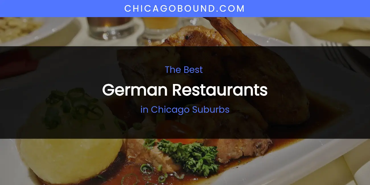 The Absolute Best German Restaurants in Chicago Suburbs featured