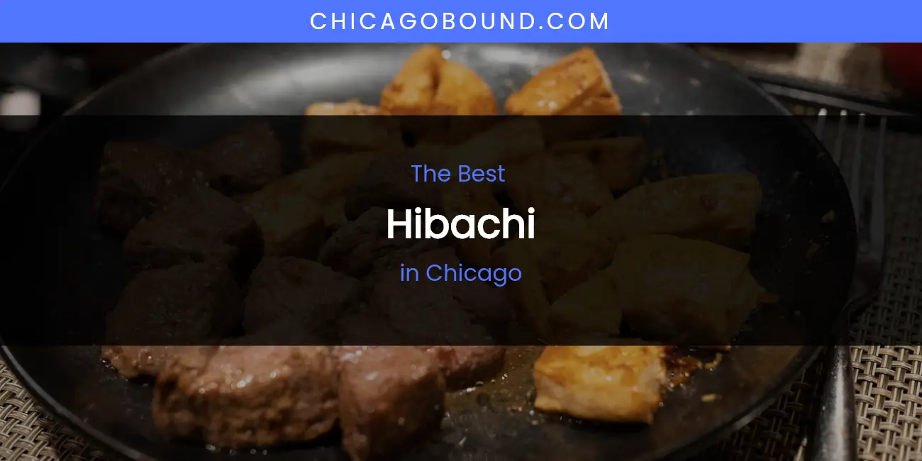 The Absolute Best Hibachi in Chicago  [Updated 2026]