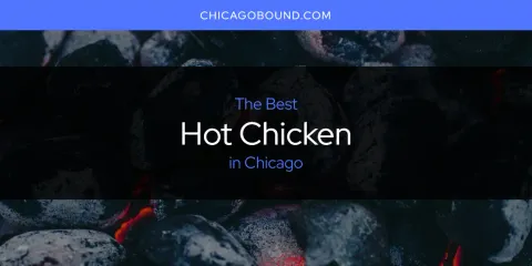 Best Hot Chicken in Chicago: Complete Guide