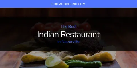 Naperville's Best Indian Restaurant Spots