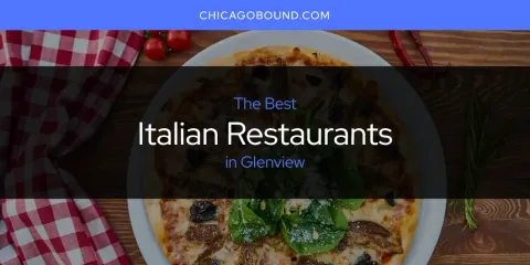 Best Italian Restaurants in Glenview: Ultimate Guide