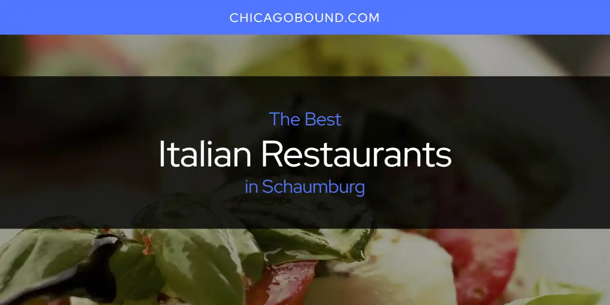 2026 Guide to Best Italian Restaurants in Schaumburg