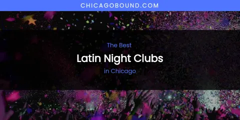 The Absolute Best Latin Night Clubs in Chicago