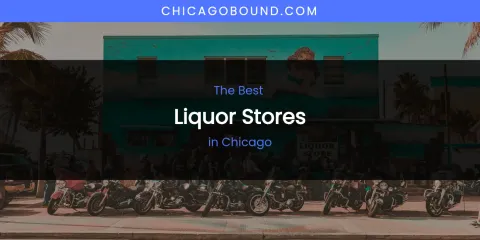 The Absolute Best Liquor Stores in Chicago