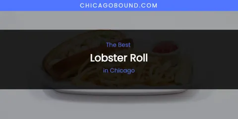 The Absolute Best Lobster Roll in Chicago