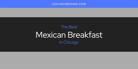 Chicago's Best Mexican Breakfast Spots