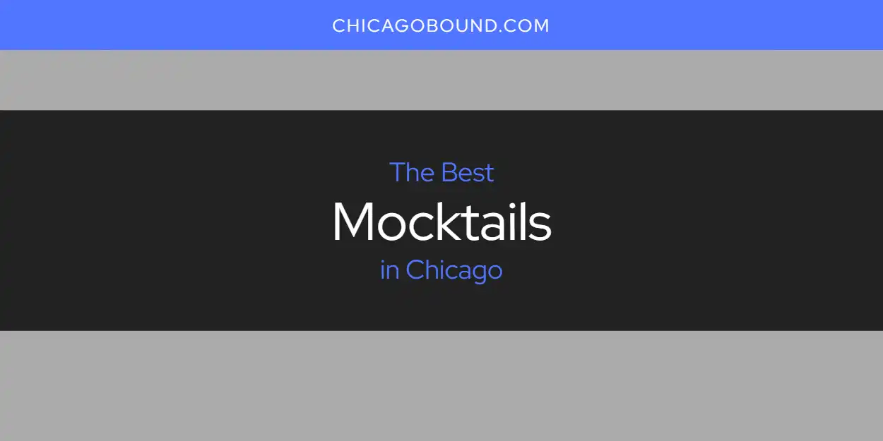 Best Mocktails in Chicago: 2026 Ultimate Guide