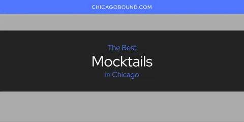 Best Mocktails in Chicago: Ultimate Guide