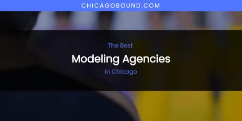 The Absolute Best Modeling Agencies in Chicago