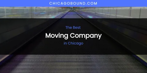 The Absolute Best Moving Company in Chicago