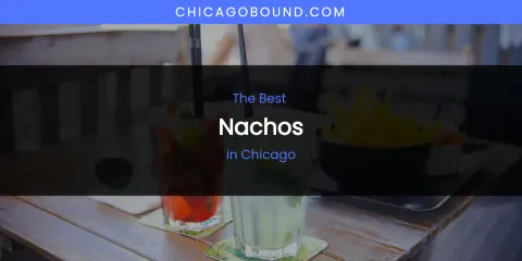 The Absolute Best Nachos in Chicago
