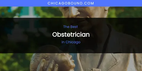 The Absolute Best Obstetrician in Chicago