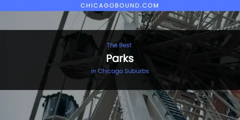 The Absolute Best Parks in Chicago Suburbs
