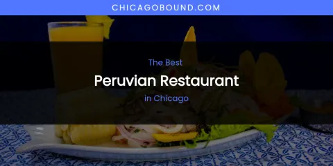 The Absolute Best Peruvian Restaurant in Chicago