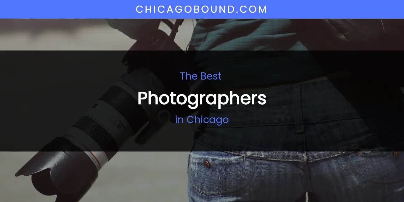 The Absolute Best Photographers in Chicago featured
