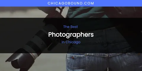 The Absolute Best Photographers in Chicago