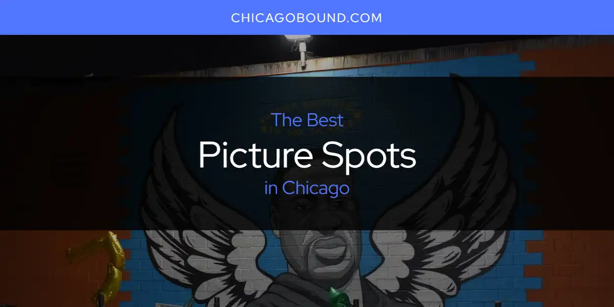 The Absolute Best Picture Spots in Chicago  [Updated 2025]