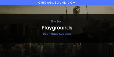 The Absolute Best Playgrounds in Chicago Suburbs
