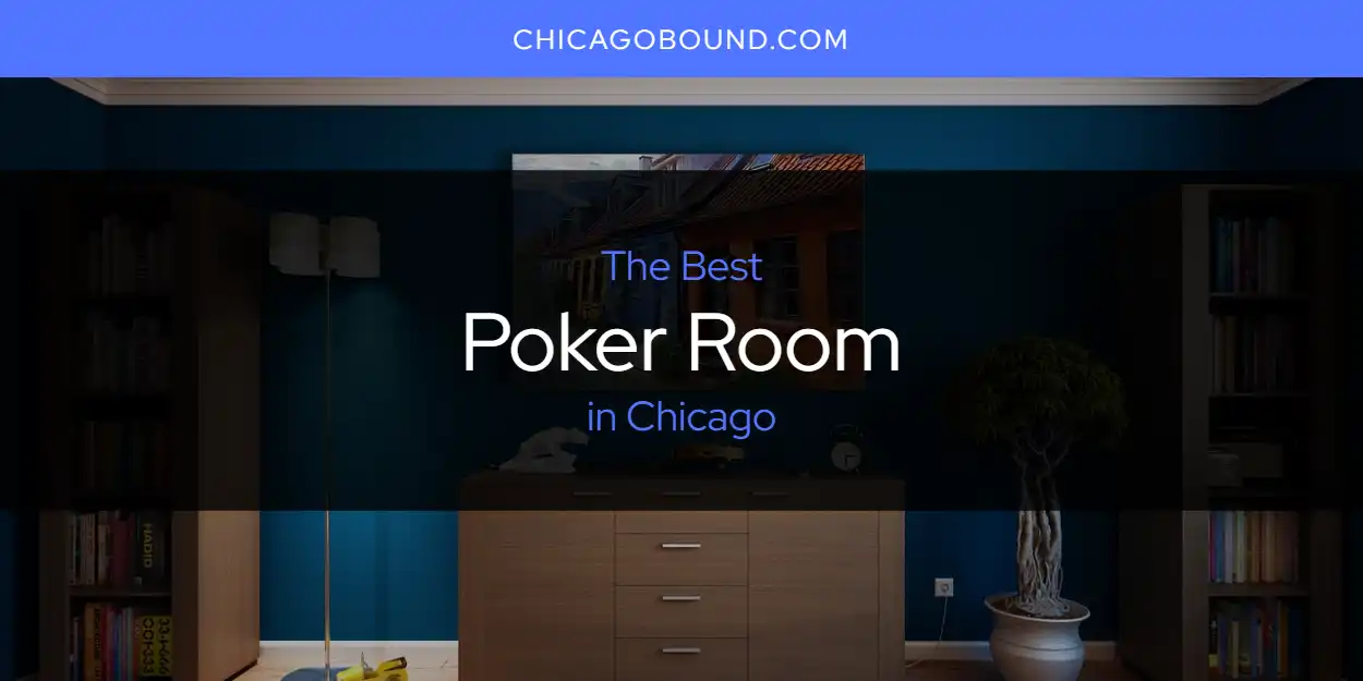 The 2026 Best Poker Room in Chicago List