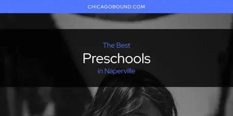 Best Preschools in Naperville: Complete Guide