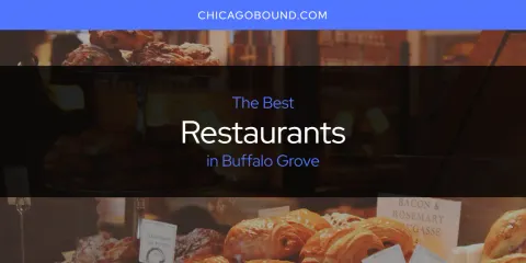 Ranked: Best Restaurants in Buffalo Grove