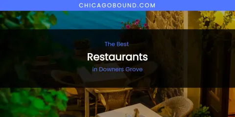 The Absolute Best Restaurants in Downers Grove