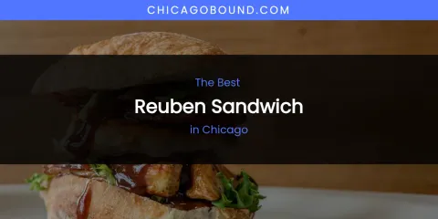The Absolute Best Reuben Sandwich in Chicago